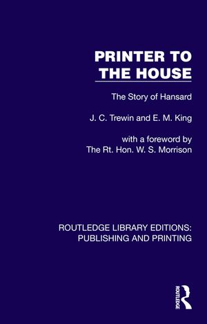 Printer to the House The Story of Hansard【電子書籍】[ J. C. Trewin ]