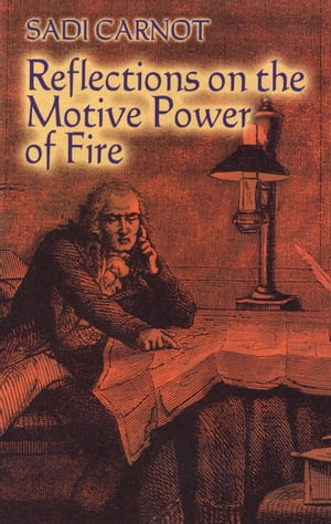 Reflections on the Motive Power of Fire