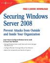 Securing Windows Server 2008 Prevent Attacks from Outside and Inside Your Organization【電子書籍】 Aaron Tiensivu