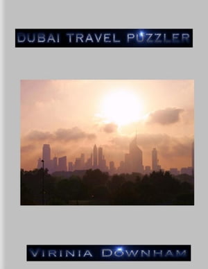 Dubai Travel Puzzler【電子書籍】[ Virinia Downham ]