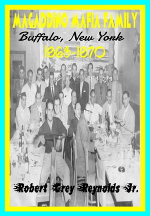 Magaddino Mafia Family Buffalo, New York 1963-1970Żҽҡ[ Robert Grey Reynolds Jr ]