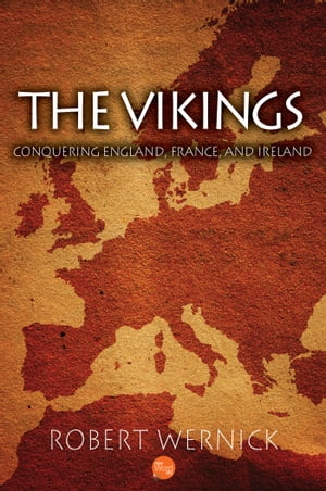 The Vikings: Conquering England, France, and Ireland