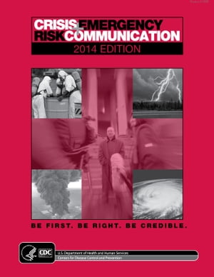 Crisis + Emergency Risk Communication 2014 Edition
