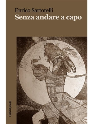 Senza andare a capo【電子書籍】[ Enrico Sartorelli ]