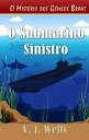 O Submarino Sinistro【電子書籍】[ VJ Wells