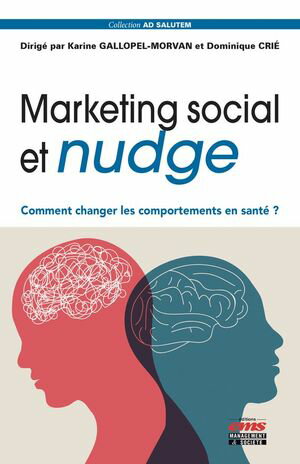 Marketing social et nudge Comment changer les comportements en sant? ?...