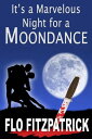 It 039 s a Marvelous Night for a Moondance【電子書籍】 Flo Fitzpatrick