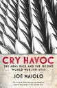 Cry Havoc The Arms Race and the Second World War, 1931-41