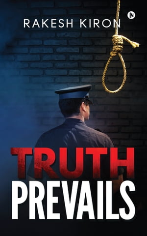 Truth Prevails【電子書籍】[ Rakesh Kiron ]