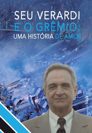 Seu Verardi e o Grêmio