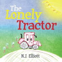 The Lonely Tractor【電子書籍】[ N.J. Elliott ]