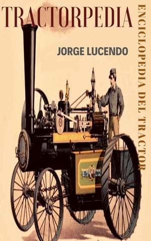 TRACTORPEDIA Enciclopedia del Tractor【電子書籍】[ Jorge Lucendo ]