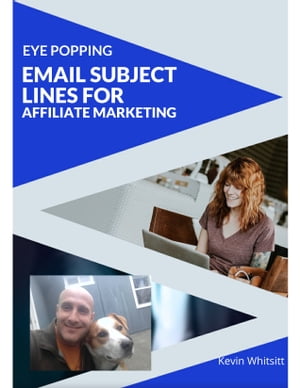 Eye Popping Email Subject Lines for Affiliate Marketing!【電子書籍】[ Kevin Whitsitt ]