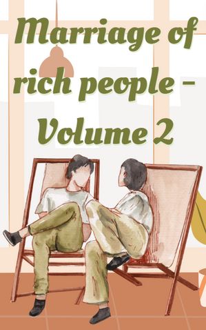 Marriage of rich people Volume II