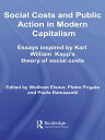Social Costs and Public Action in Modern Capitalism Essays Inspired by Karl William Kapp 039 s Theory of Social Costs【電子書籍】 Wolfram Elsner