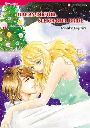 Italian Doctor, Sleigh-Bell Bride (Harlequin Comics)