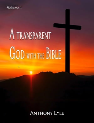 ŷKoboŻҽҥȥ㤨A Transparent God through the Bible Volume 1Żҽҡ[ Anthony Lyle ]פβǤʤ292ߤˤʤޤ