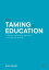 The Taming of Education