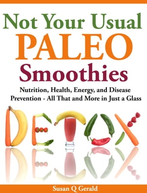Not Your Usual Paleo Smoothies