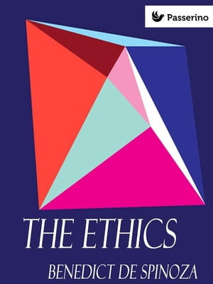 The Ethics Ethica Ordine Geometrico Demonstrata