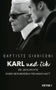 Karl und ich Die Geschichte einer besonderen Freundschaft - Private Einblicke in Karl Lagerfelds Leben ? Ich war Freund, Muse und Ziehsohn【電子書籍】[ Baptiste Giabiconi ]