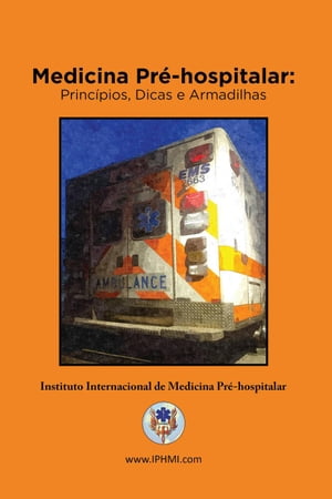 Medicina Pré-Hospitalar: Princípios, Dicas e Armadilhas