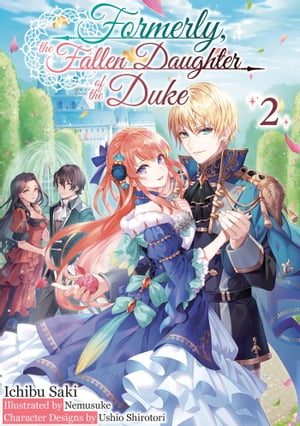 Formerly, the Fallen Daughter of the Duke: Volume 2