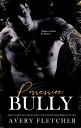 Possessive Bully ? Enemies to Lovers Erotic Romance Novel Steamy Older Man Younger Woman Age-Gap Book