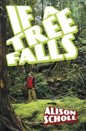 If a Tree Falls【電子書籍】[ Alison Scholl