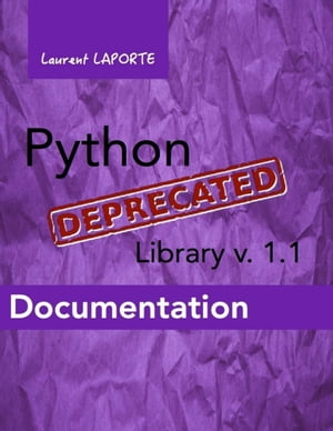 ŷKoboŻҽҥȥ㤨Python-Deprecated Library v1.1 DocumentationŻҽҡ[ Laurent LAPORTE ]פβǤʤ693ߤˤʤޤ