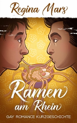 Ramen am Rhein Gay Romance Kurzgeschichte【電