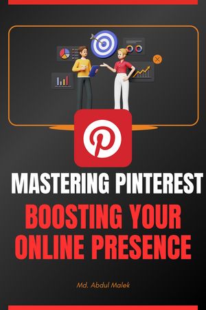 Mastering Pinterest: A Comprehensive Guide