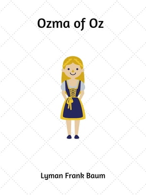 Ozma of OzŻҽҡ[ Lyman Frank Baum ]