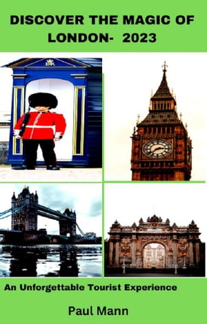 Discover the Magic of London 2023