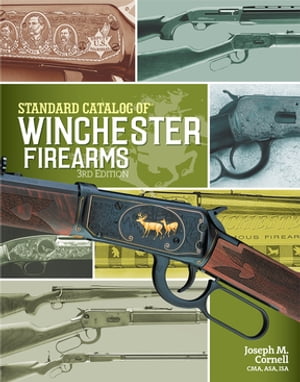 Standard Catalog of Winchester Firearms【電子書籍】[ Joseph Cornell ]