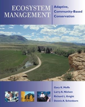 Ecosystem Management Adaptive, Community-Based Conservation【電子書籍】 Gary Meffe