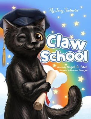 Claw School The My Furry Soulmates Collection, #2【電子書籍】[ Angeli Fitch ]