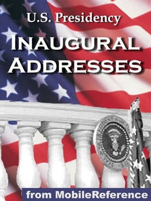 ŷKoboŻҽҥȥ㤨U.S. Presidency Inaugural Addresses: Incld. Barack Obama, George W. Bush, George Washington, Thomas Jefferson, Abraham Lincoln, Theodore Roosevelt, Franklin Roosevelt, Richard Nixon, Bill Clinton And More (Mobi HistoryŻҽҡۡפβǤʤ415ߤˤʤޤ
