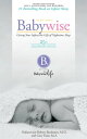 On Becoming Baby Wise - 25th Anniversary Edition: Giving Your Infant the Gift of...
