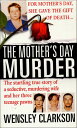 The Mother's Day Murder The Startling True Story of a Seductive, Murdering Wife ...