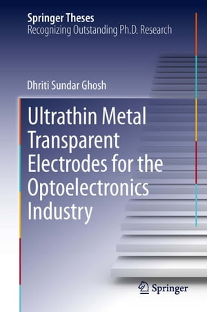 Ultrathin Metal Transparent Electrodes for the Optoelectronics Industry