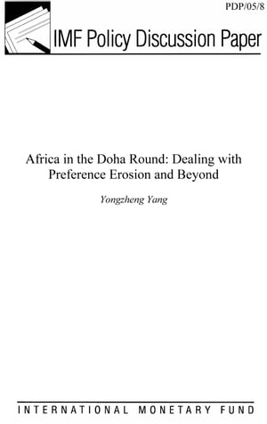 Africa in the Doha Round: Dealing with Preference Erosion and Beyond