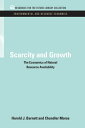 Scarcity and Growth The Economics of Natural Resource Availability