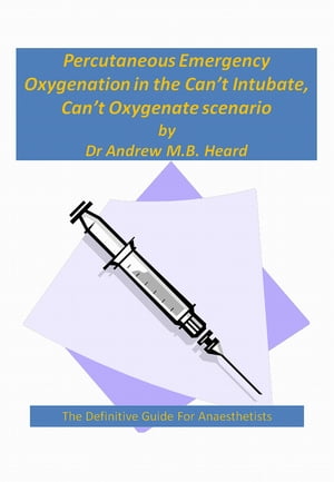 Percutaneous Emergency Oxygenation Strategies in the “Can’t Intubate, Can’t Oxygenate” Scenario