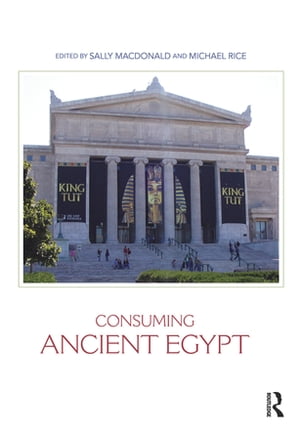 Consuming Ancient Egypt【電子書籍】
