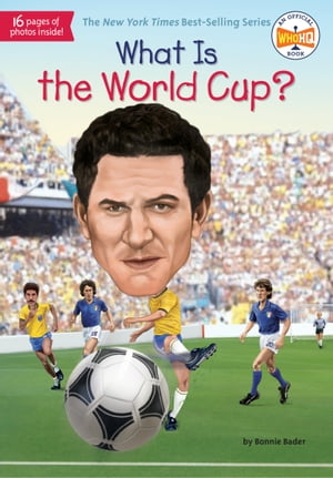 What Is the World Cup 【電子書籍】 Bonnie Bader