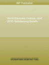World Economic Outlook, April 2010 Rebalancing Growth【電子書籍】[ International Monet...