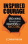 Inspired Courage Breaking Through Your Barriers to SuccessŻҽҡ[ Connie Phelan ]