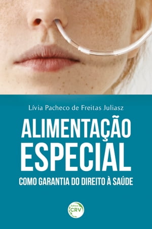 Alimenta??o especial como garantia do direito ? sa?de【電子書籍】[ L?via Pacheco de Freitas Juliasz ]