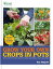 RHS Grow Your Own: Crops in Pots with 30 step-by-step projects using vegetables, fruit and herbsŻҽҡ[ Kay Maguire ]